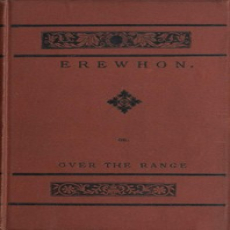 Erewhon; Or, Over the Range by Samuel Butler Erewhon; Or, Over the Range by Samuel Butler