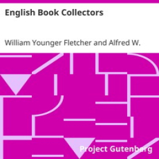 English Book Collectors by William Younger Fletcher English Book Collectors by William Younger Fletcher